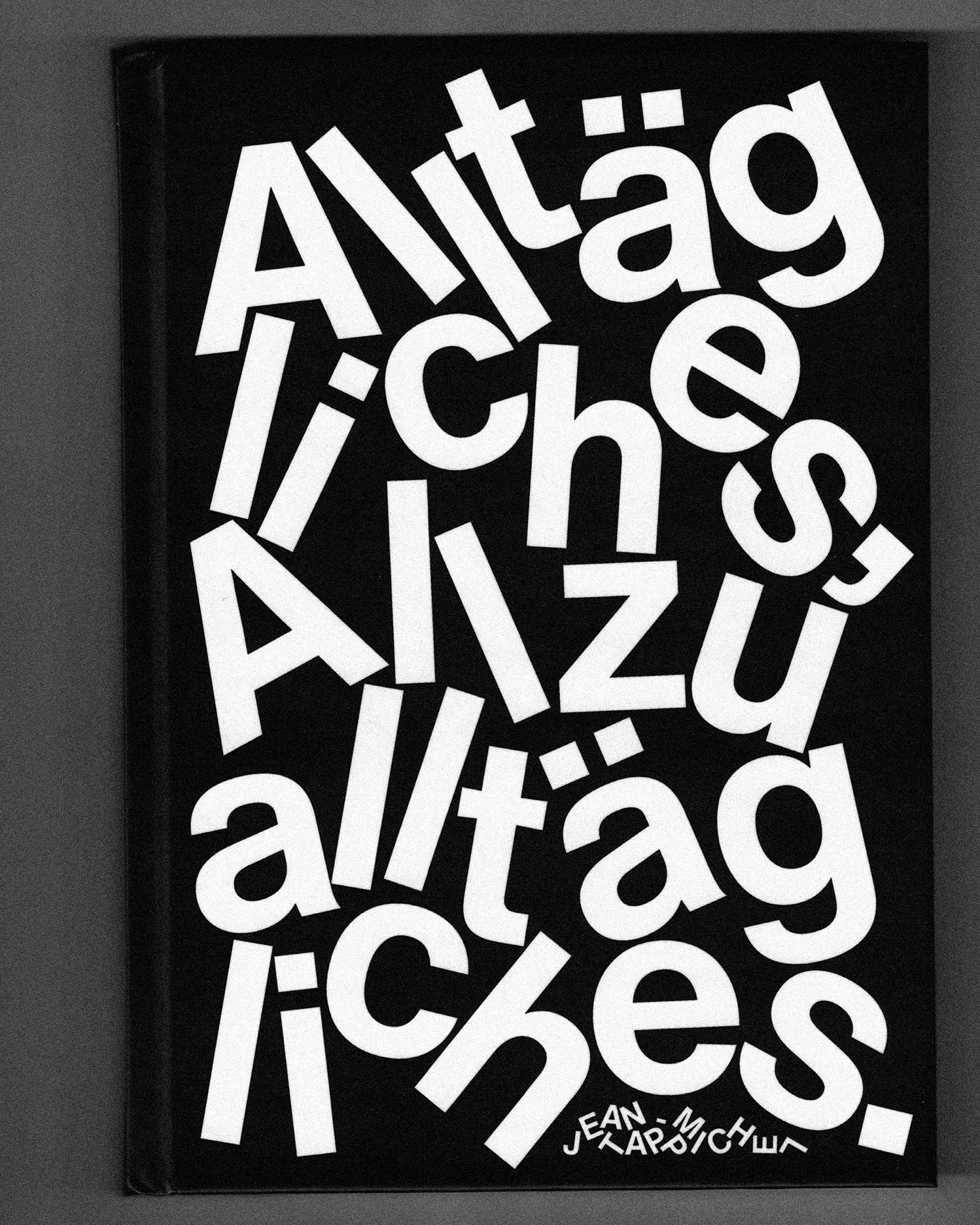 alltägliches, allzualltägliches